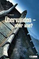 Überwinden – aber wie?